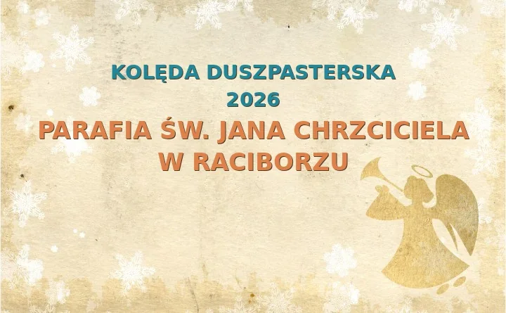 Parafia św. Jana Chrzciciela w Raciborzu – harmonogram kolęd (wizyt duszpasterskich) 2026