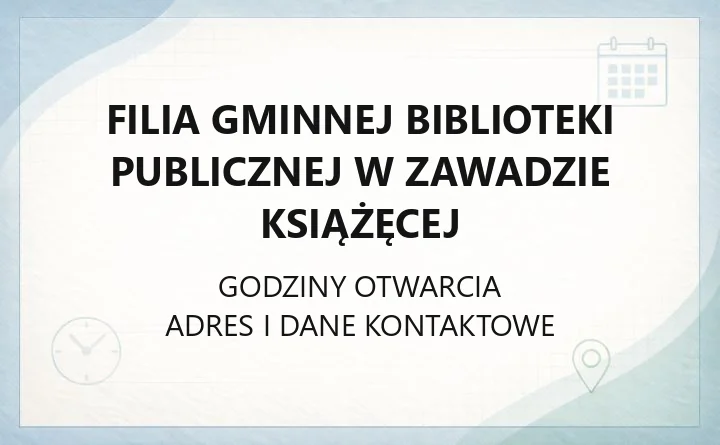 Filia Gminnej Biblioteki Publicznej w Zawadzie Książęcej - kontakt, adres i usługi