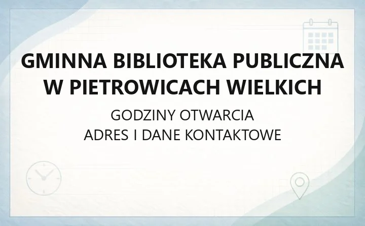 Gminna Biblioteka Publiczna w Pietrowicach Wielkich - kontakt, filie, zasady wypożyczania