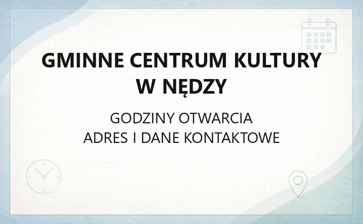 Gminne Centrum Kultury w Nędzy - kontakt, filie i zajęcia