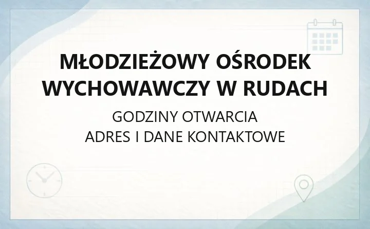 Młodzieżowy Ośrodek Wychowawczy w Rudach - kontakt, oferta edukacyjna i zasady pobytu