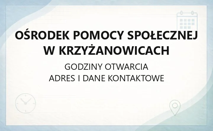 Ośrodek Pomocy Społecznej w Krzyżanowicach - kontakt, godziny, zasiłki i pomoc dla mieszkańców