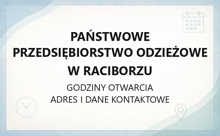 Państwowe Przedsiębiorstwo Odzieżowe w Raciborzu - kontakt, oferta, zamówienia