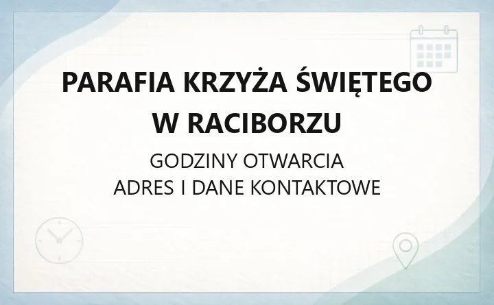 Parafia Krzyża Świętego w Raciborzu - kontakt, historia, kancelaria