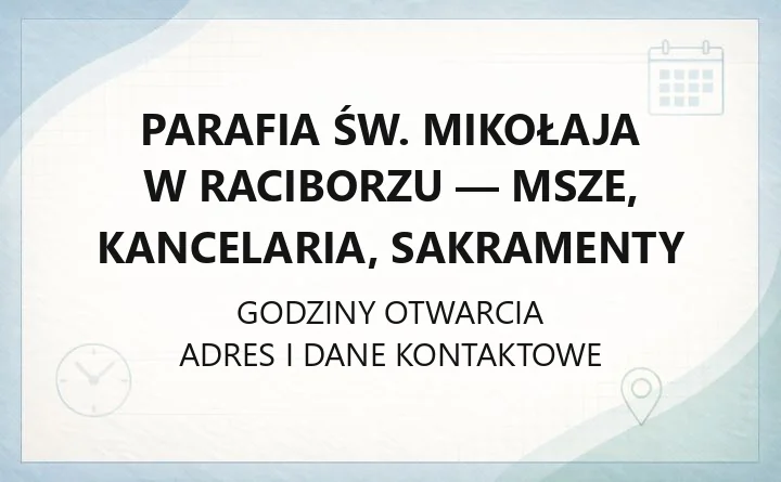 Parafia św. Mikołaja w Raciborzu - msze, kancelaria, sakramenty