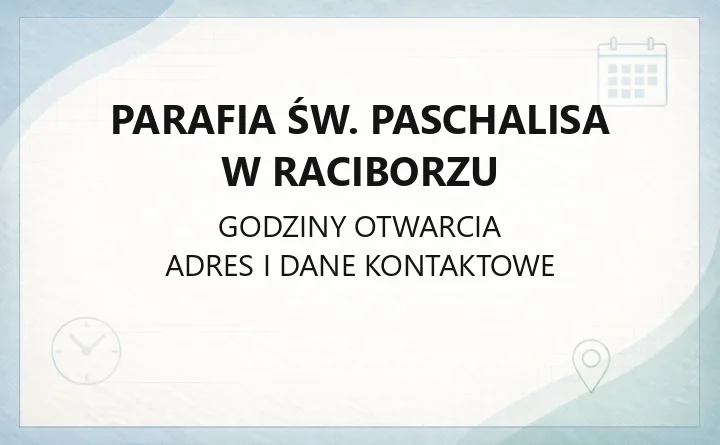 Parafia św. Paschalisa w Raciborzu - kontakt, kancelaria, sakramenty
