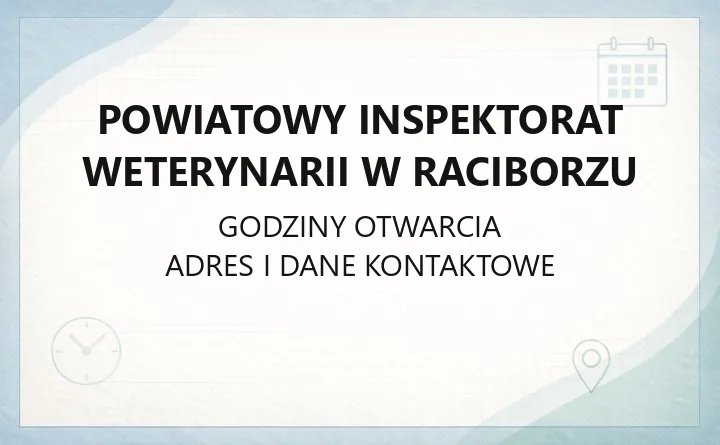 Powiatowy Inspektorat Weterynarii w Raciborzu - kontakt, godziny, zgłoszenia ASF i rejestracja RHD