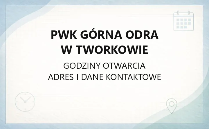 PWK Górna Odra w Tworkowie - kontakt, godziny, reklamacje i awarie