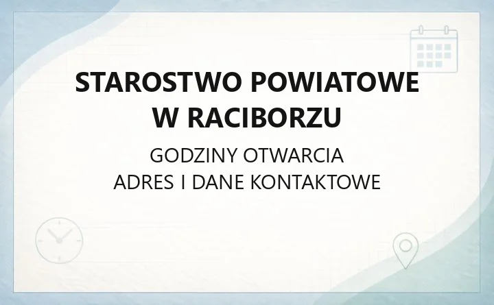 Starostwo Powiatowe w Raciborzu - kontakt, godziny, wydziały i sprawy do załatwienia