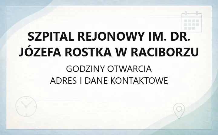 Szpital Rejonowy im. dr. Józefa Rostka w Raciborzu - kontakt, oddziały, rejestracja