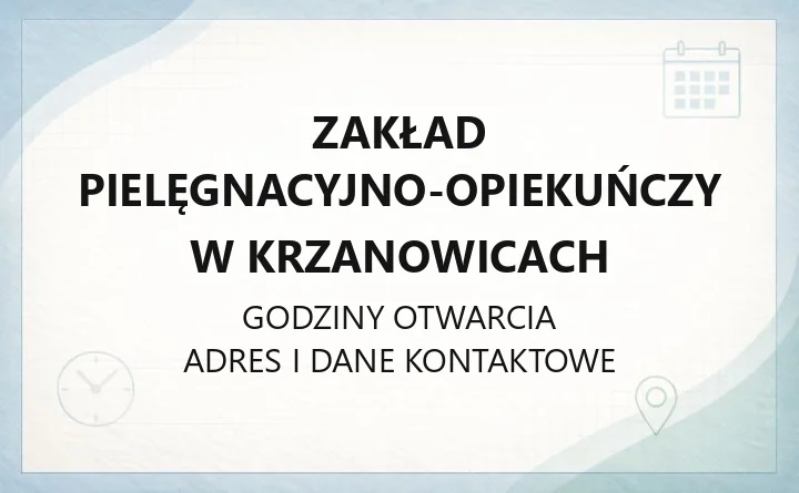 Zakład Pielęgnacyjno-Opiekuńczy w Krzanowicach - kontakt, przyjęcie, opłaty