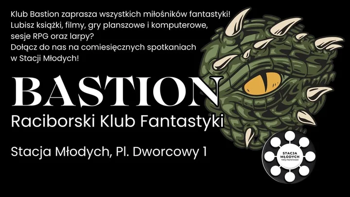 Grafika promocyjna wydarzenia Raciborski Klub Fantastyki „Bastion” — spotkania fanów fantastyki w Stacji Młodych