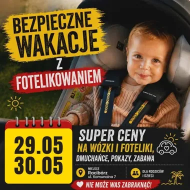 Grafika promocyjna wydarzenia BEZPIECZNE WAKACJE Z FOTELIKOWANIEM wracają do Raciborza
