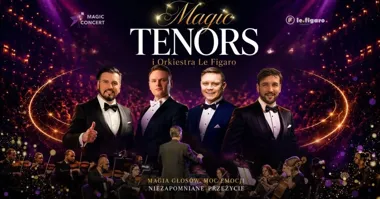 Magic Tenors i Orkiestra Le Figaro – koncert w Raciborzu