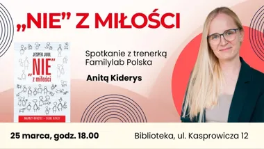 Grafika promocyjna wydarzenia „NIE” z miłości — spotkanie z trenerką Familylab Polska Anitą Kiderys